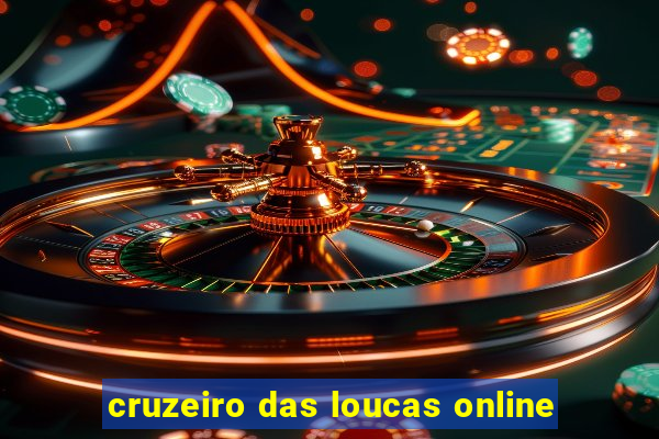 cruzeiro das loucas online